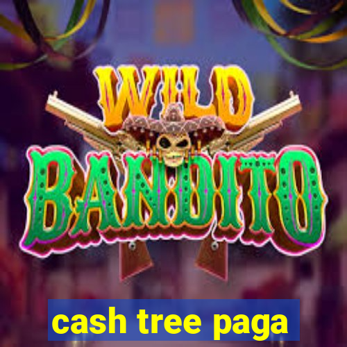 cash tree paga